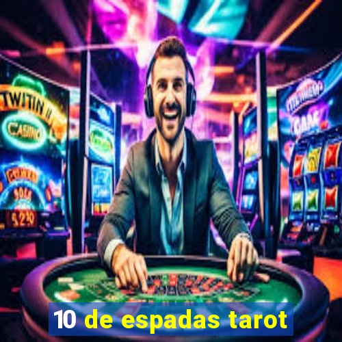 10 de espadas tarot